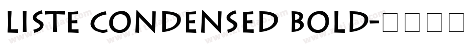 Liste Condensed Bold字体转换
